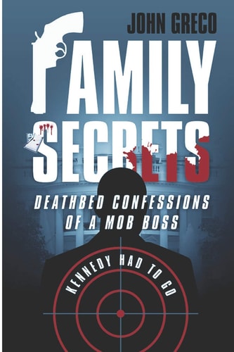 Family Secrets Deathbed Confessions of a Mob Boss