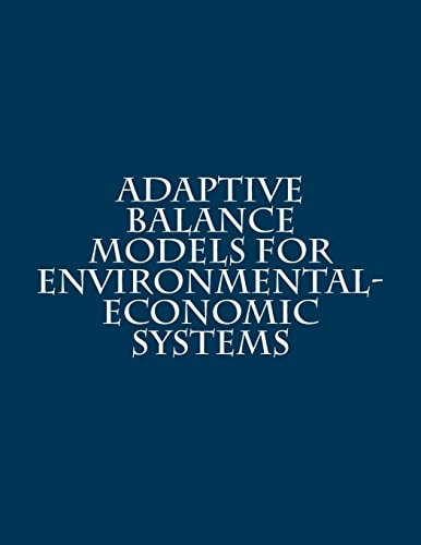 Adaptive Balance Models For Environmental-Economic Systems