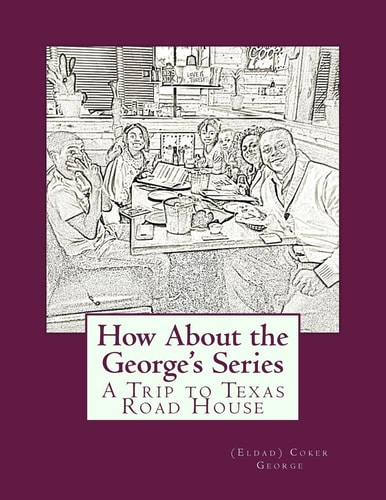 How About the George's Series A Trip to Texas Road House
