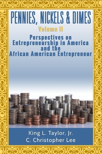 Pennies, Nickels, and Dimes II :Perspectives on Entrepreneurship in America and Th