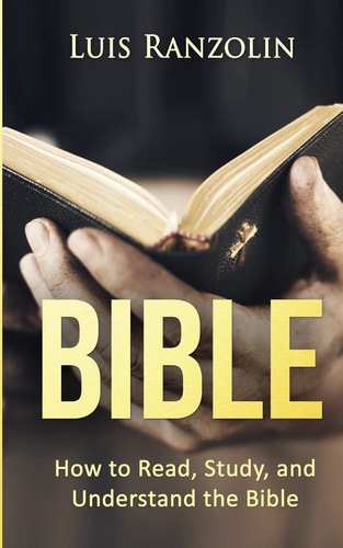 Bible How to Read, Study, and Understand the Bible