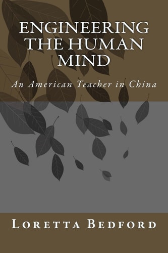 Engineering the Human Mind An American Teacher in China
