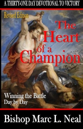 The Heart of a Champion Winning the Battle Day By Day
