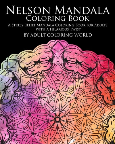 Nelson Mandala Coloring Book A Stress Relief Mandala Coloring Book for Adults with a Hilarious Twist