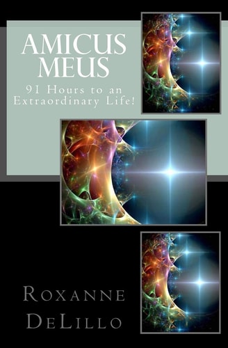 Amicus Meus 91 Hours to an Extraordinary Life!