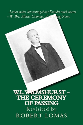 W.L.Wilmshurst - The Ceremony of Passing Revisited by Robert Lomas