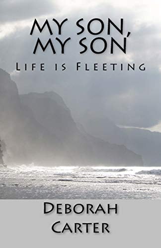 My Son, My Son Life Is Fleeting