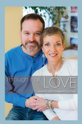 Through It All, Love A Stem Cell Transplant Journey