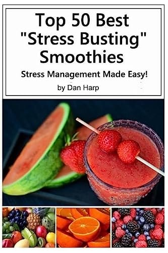 Top 50 Best Stress Busting Smoothies Stress Management Made Easy