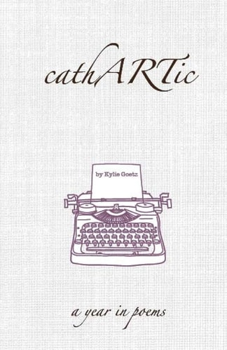 CathARTic A Year in Poems