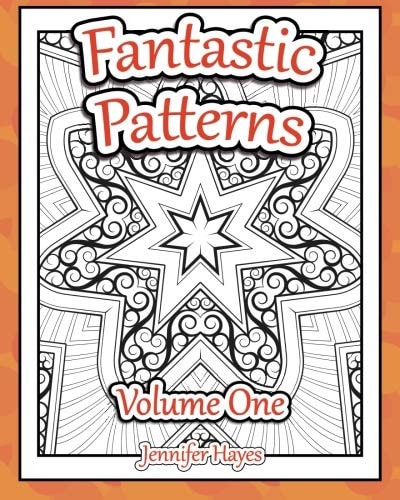 Fantastic Patterns An Adult Coloring Book Featuring Twenty-Two Original Patterns and Designs