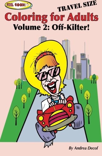 Feel Good! Coloring for Adults, Volume 2 Off-Kilter! Travel Size