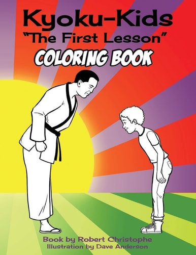 The First Lesson Kyokukids Ultimate Karate Comic Coloring Book