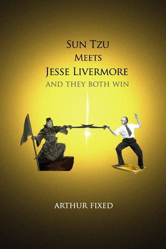Sun Tzu Meets Jesse Livermore And They Both Win