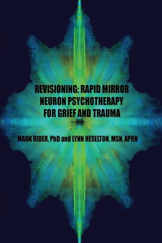 Revisioning Rapid Mirror Neuron Psychotherapy for Grief and Trauma