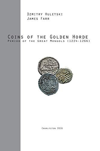 Coins of the Golden Horde Period of the Great Mongols (1224-1266)