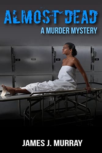 Almost Dead A Murder Mystery