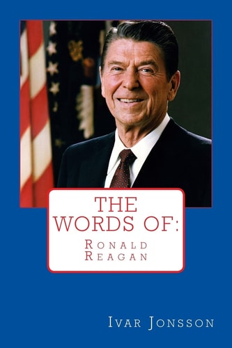 The Words of Ronald Reagan