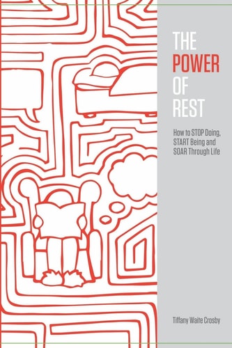 The Power of Rest How to Stop Doing, Start Being, And Soar Through Life