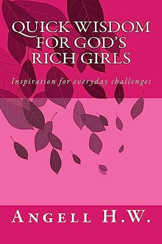 Quick Wisdom for God's Rich Girls Inspiration for Everyday Challenges