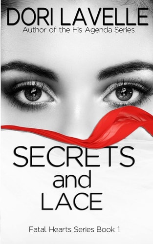 Secrets and Lace (Fatal Hearts Series Book 1) A Dark Romance Thriller