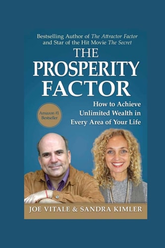 The Prosperity Factor How to Achieve Unlimited Wealth in Every Area of Your Life