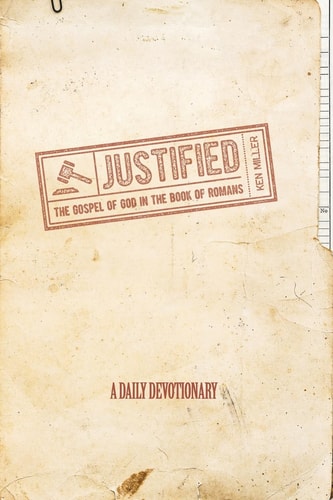 Justified The Gospel of God in the Book of Romans