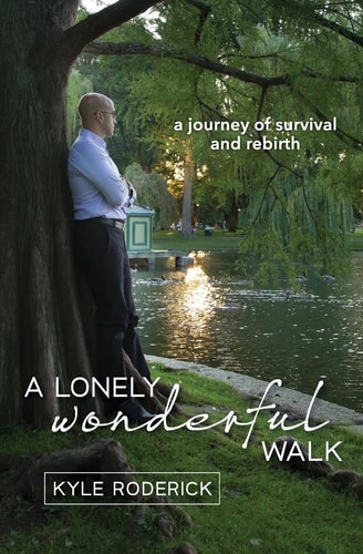 A Lonely Wonderful Walk A Journey of Survival and Rebirth Through Cancer