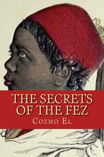 The Secrets of The Fez Its History and Its Origins
