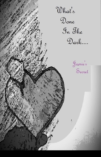 What's Done in the Dark... . Jamie's Secret