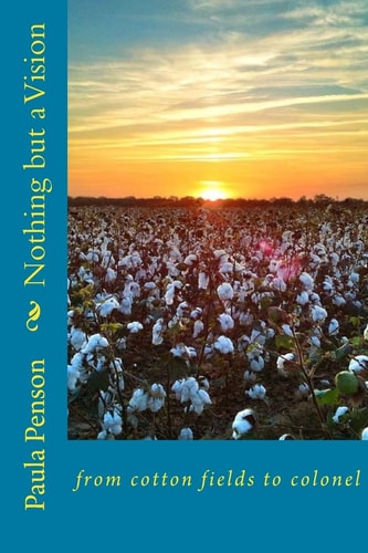 Nothing But a Vision From Cotton Fields to Colonel