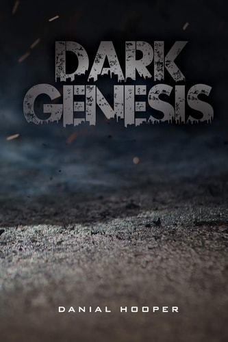 Dark Genesis In the Beginning, Darkness Came.