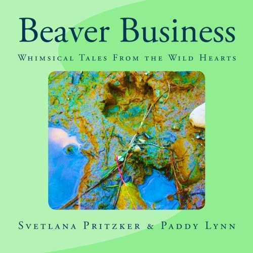 Beaver Business Whimsical Tales From the Wild Hearts