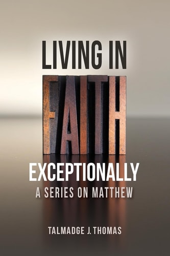 L.I.F.E. - Living In Faith Exceptionally A Series On Matthew