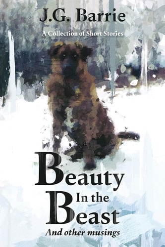 Beauty in the Beast and Other Musings A Collection of Short Stories