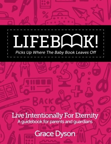 Lifebook! Picks Up Where The Baby Book Leaves Off A Guidebook for Parents and Guardians