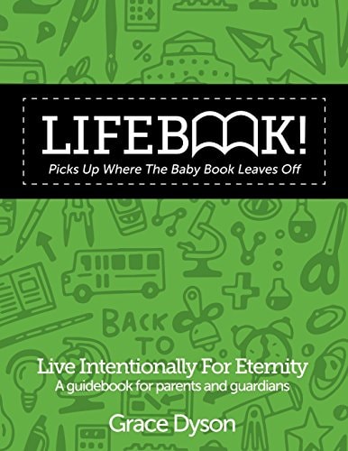 Lifebook! Picks Up Where The Baby Book Leaves Off! A Guidebook for Parents and Guardians