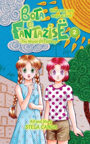 Bota E Fantazise (The World Of Fantasy) Chapter 02 - Where Are You, Magical Bird?