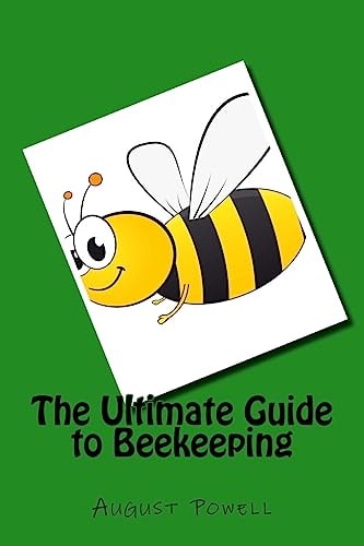 The Ultimate Guide to Beekeeping