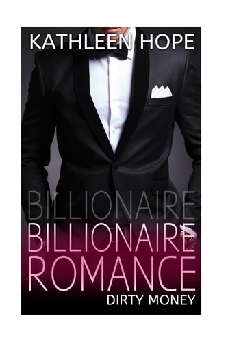 Billionaire Romance Dirty Money