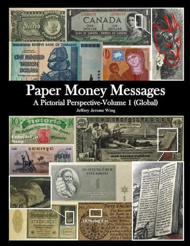 Paper Money Messages A Pictorial Perspective - Volume 1 (Global)