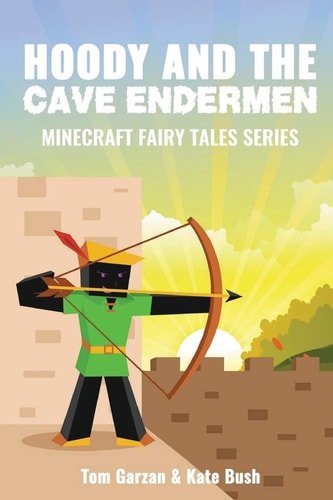 Hoody and the Cave Endermen Minecraft Fairy Tales Series