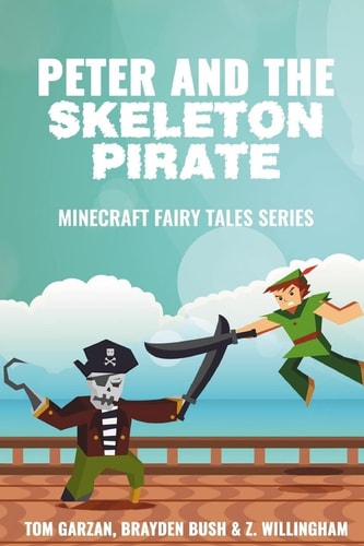 Peter and the Skeleton Pirate Minecraft Fairy Tales Series