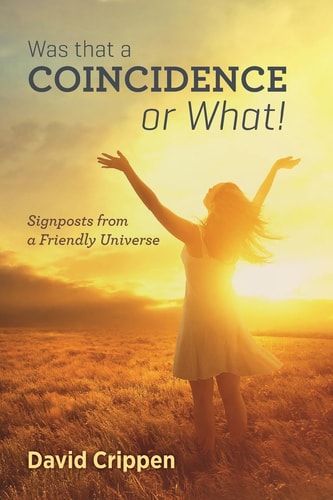Was That a COINCIDENCE Or What! Signposts from a Friendly Universe