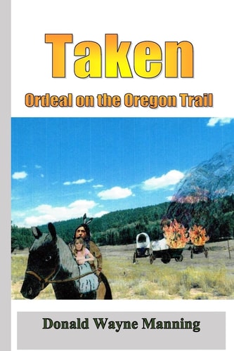 Taken Ordeal on the Oregon Trail