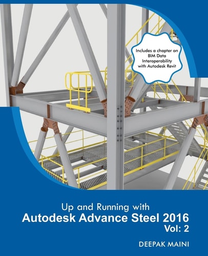 Up and Running with Autodesk Advance Steel 2016 Volume: 2