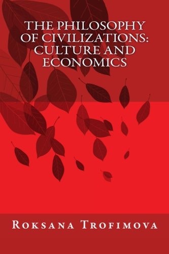 The Philosophy of Civilizations Culture and Economics