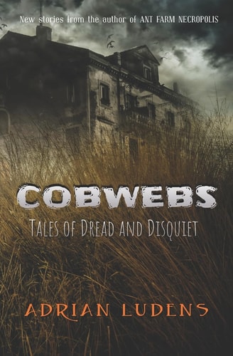 Cobwebs Tales of Dread & Disquiet