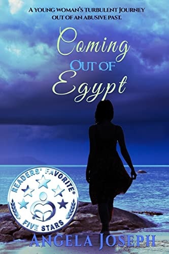 Coming Out Of Egypt A Young Woman's Turbulent Journey Out of an Abusive Past