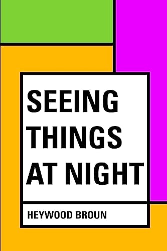 Seeing Things at Night